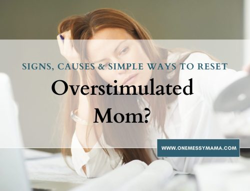 Overstimulated Mom? Signs, Causes & Simple Ways to Reset